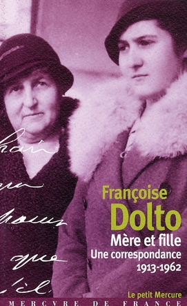Mère et fille. Une correspondance (1913-1962)