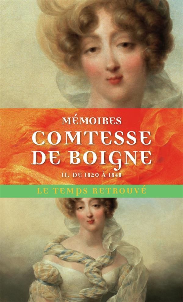 Mémoires de la Comtesse de Boigne née d'Osmond. Récits d'une tante. Tome 2, De 1820 à 1848