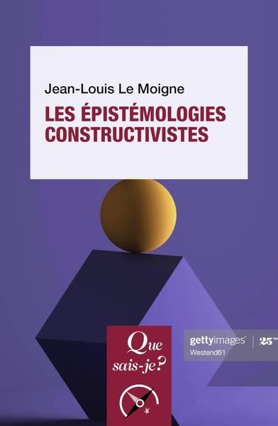 LES EPISTEMOLOGIES CONSTRUCTIVISTES