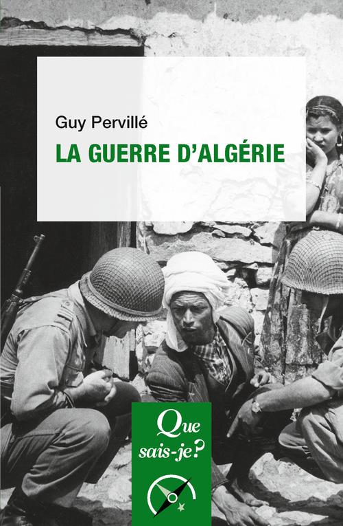 La guerre d'Algérie (1954-1962). 4e édition