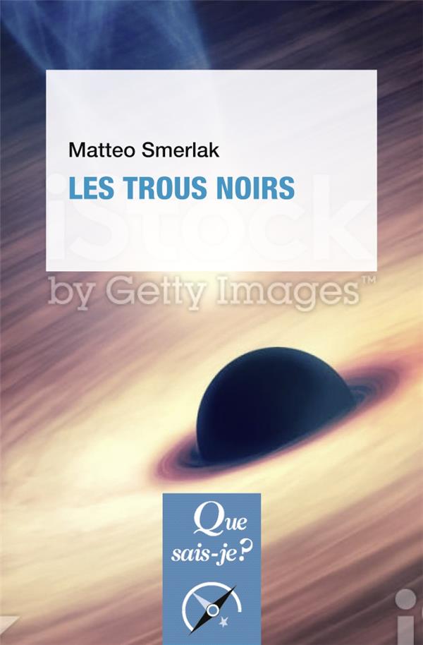 Les trous noirs. 2e édition