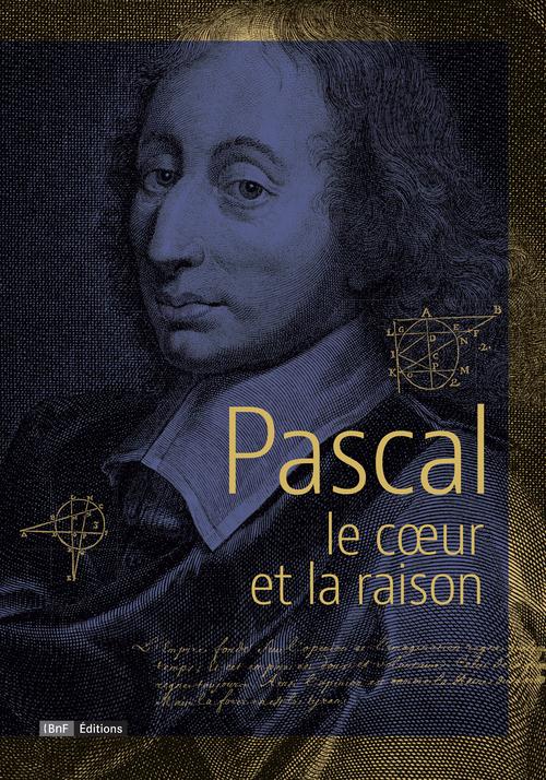Pascal. Le coeur et la raison