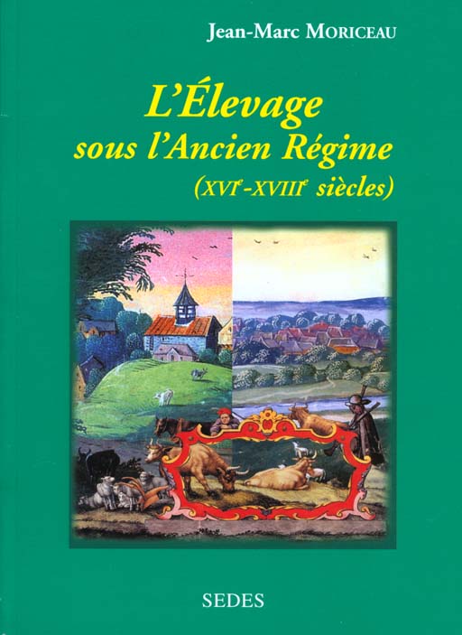 L'ELEVAGE SOUS L'ANCIEN REGIME - LES FONDEMENTS AGRAIRES DE LA FRANCE MODERNE XVIE-XVIIIE SIECLES