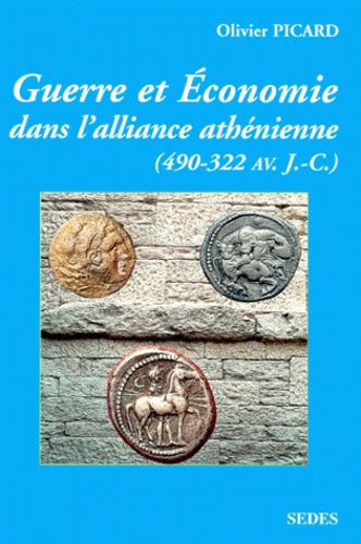 Guerre et économie dans l'alliance athénienne. 490-322 avant J.-C.