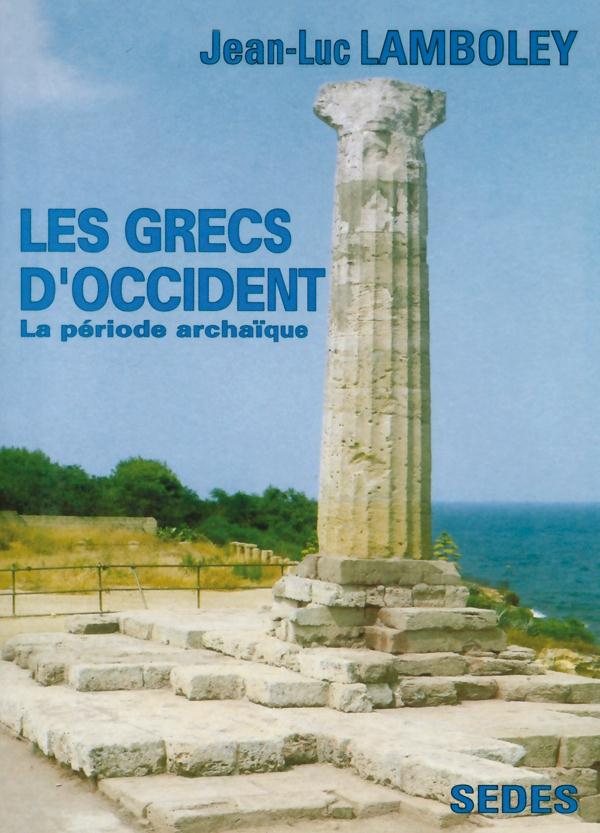 LES GRECS D'OCCIDENT. La période archaïque