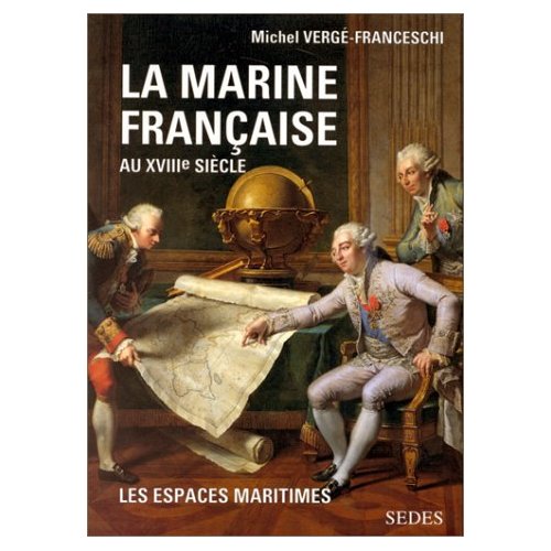 LA MARINE FRANCAISE AU XVIIIE SIECLE