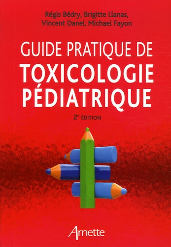 Guide pratique de toxicologie pédiatrique. 2e édition