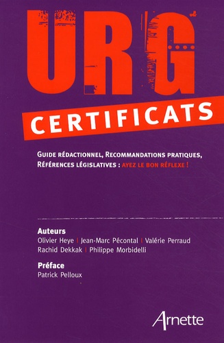 URG' certificats. Guide rédactionnel, recommandations pratiques, références législatives, Ayez le bo