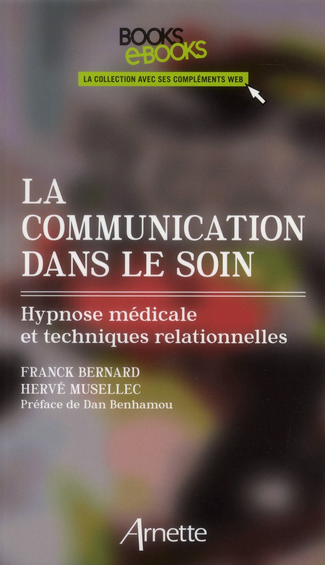 La communication dans le soin. Hypnose médicale et techniques relationnelles