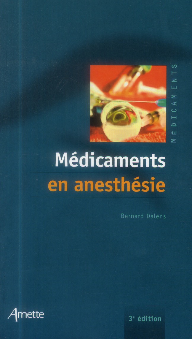 Médicaments en anesthésie. 3e édition