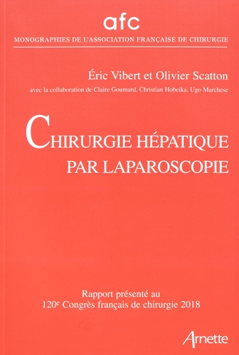 Chirurgie hépatique par laparoscopie. Rapport présenté au 120e Congrès français de chirurgie, Paris,