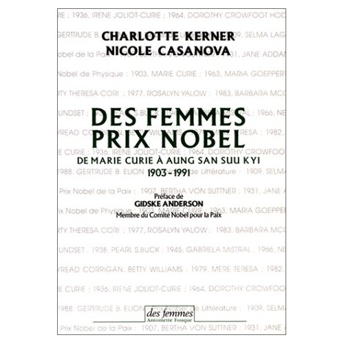 Des femmes prix Nobel. De Marie Curie à Aung San Suu Kyi, 1903-1991