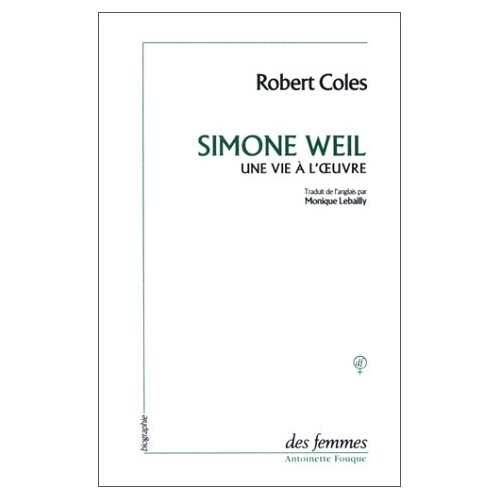 Simone Weil. Une vie à l'oeuvre