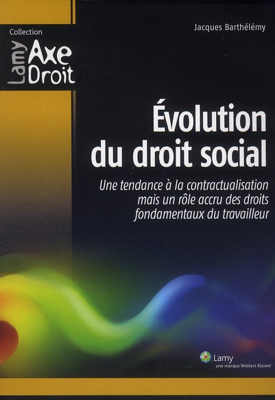Evolution du droit social. Une tendance à la contractualisation mais un rôle accru des droits fondam