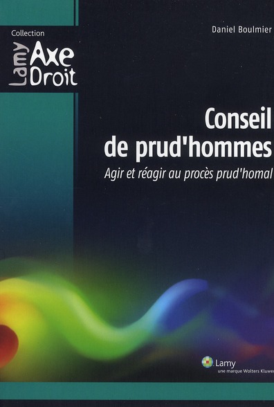 Conseil de prud'hommes. Agir et réagir au procès prud'homal