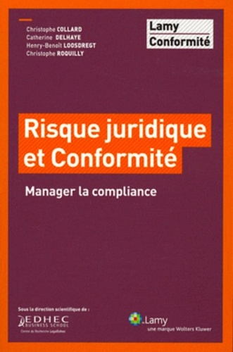 Risque juridique et conformité. Manager la compliance