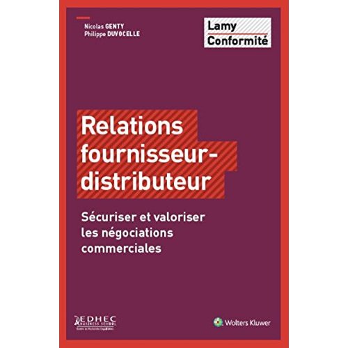 Relations fournisseur-distributeur. Sécuriser et valoriser les négociations commerciales