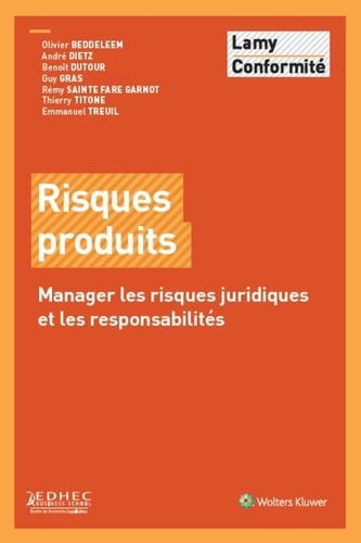 Risques produits. Manager les risques juridiques et les responszabilités