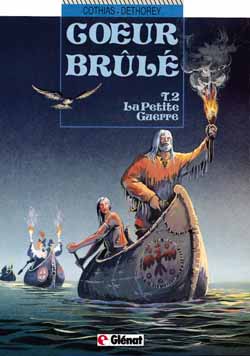 Coeur Brûlé Tome 2 : La petite guerre