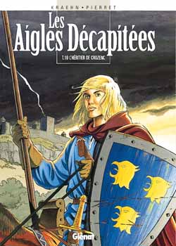 Les aigles décapitées Tome 10 : L'héritier de Crozenc