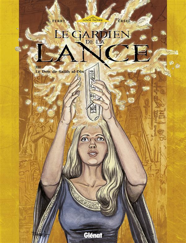 Le gardien de la lance Tome 3 : Le Don de Salâh al-Din