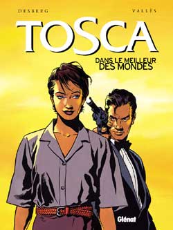 Tosca Tome 3 : Dans le meilleur des mondes
