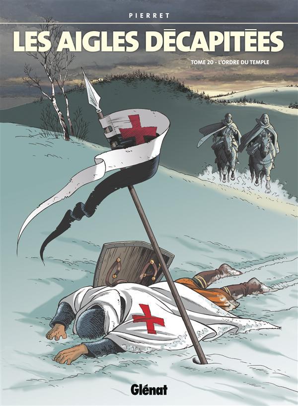 Les aigles décapitées Tome 20 : L'ordre du temple