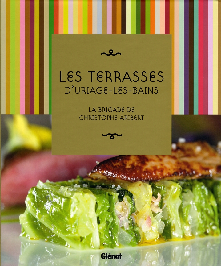 Les Terrasses d'Uriage-les-Bains. La brigade de Christophe Aribert
