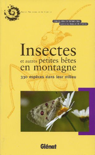 Insectes et autres petites bêtes en montagne. 330 espèces dans leur milieu