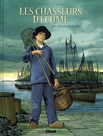 Les chasseurs d'écume Tome 1 : 1901, Premières sardines