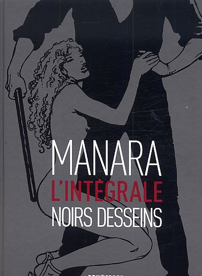 Noirs dessins. L'intégrale