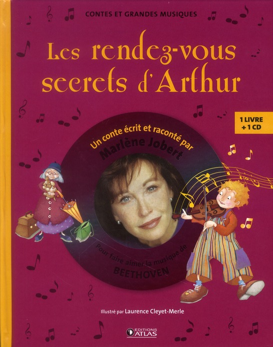 Les rendez-vous secrets d'Arthur. Pour faire aimer la musique de Beethoven, avec 1 CD audio