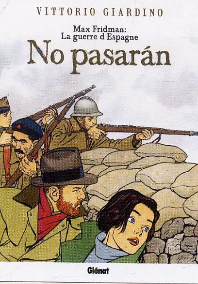 Max Fridman : No pasaran. La guerre d'Espagne