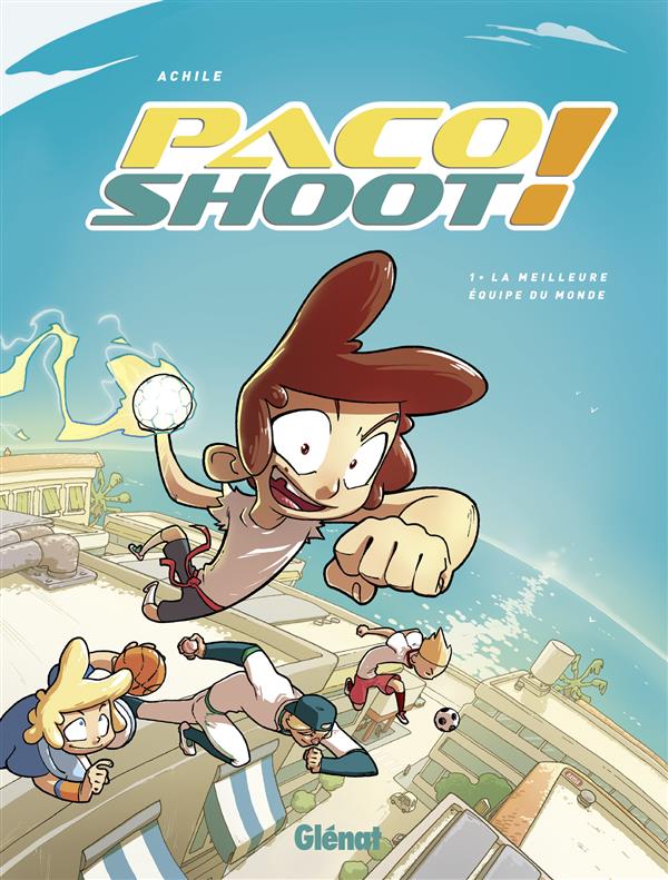 Paco shoot ! Tome 1 : La meilleure équipe du monde !