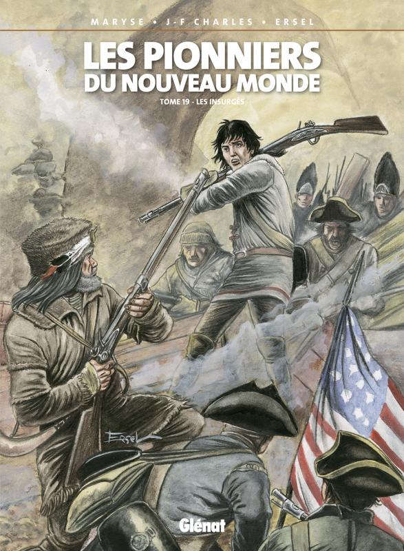 Les Pionniers du Nouveau Monde Tome 19 : Les Insurgés