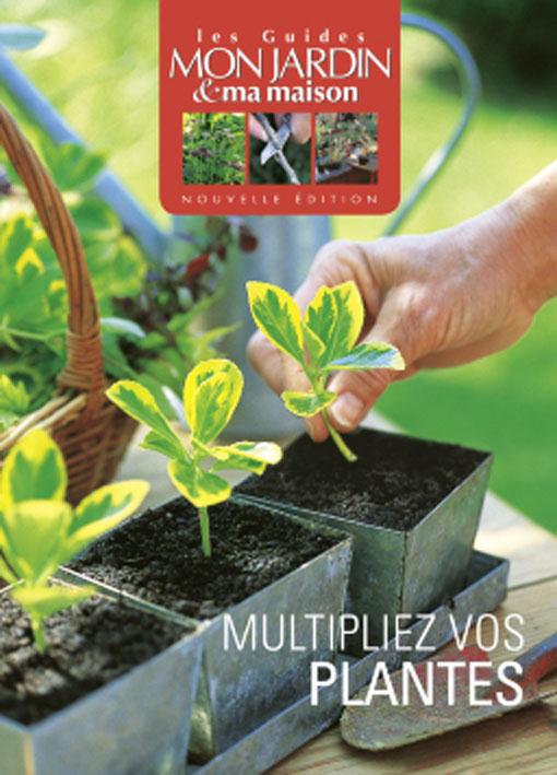 Multiplier vos plantes