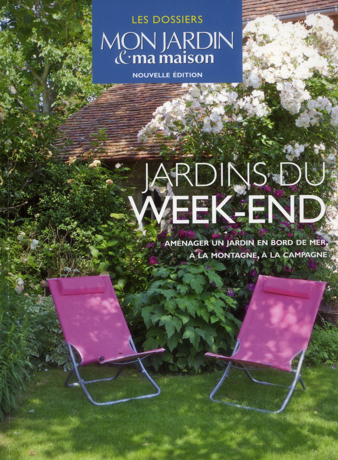 Jardins du week-end. Aménager un jardin en bord de mer, à la montagne, à la campagne