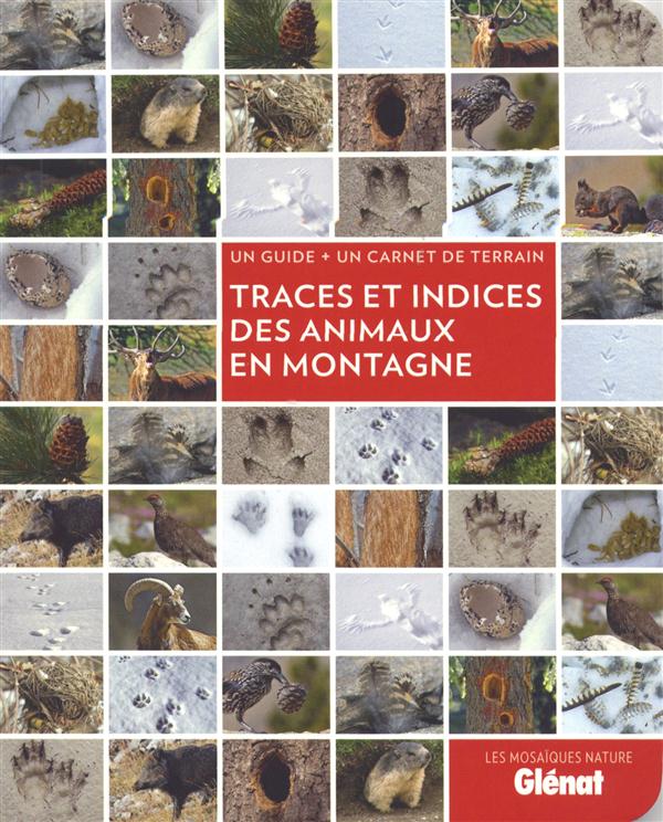 Traces et indices des animaux en montagne. Un guide + un carnet de terrain