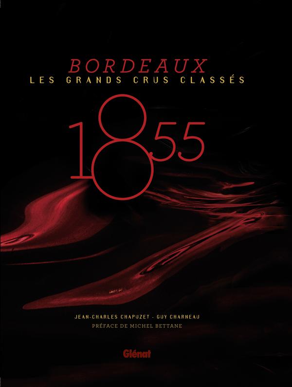 Bordeaux 1855. Les grands crus classés