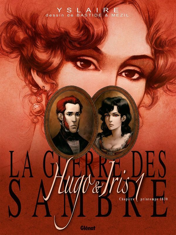 La guerre des Sambre : Hugo & Iris. Tome 1, printemps 1830, Le mariage d'Hugo