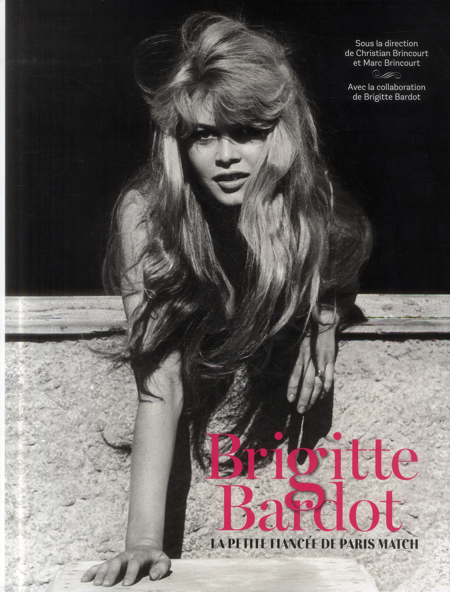 Brigitte Bardot. La petite fiancée de Paris Match