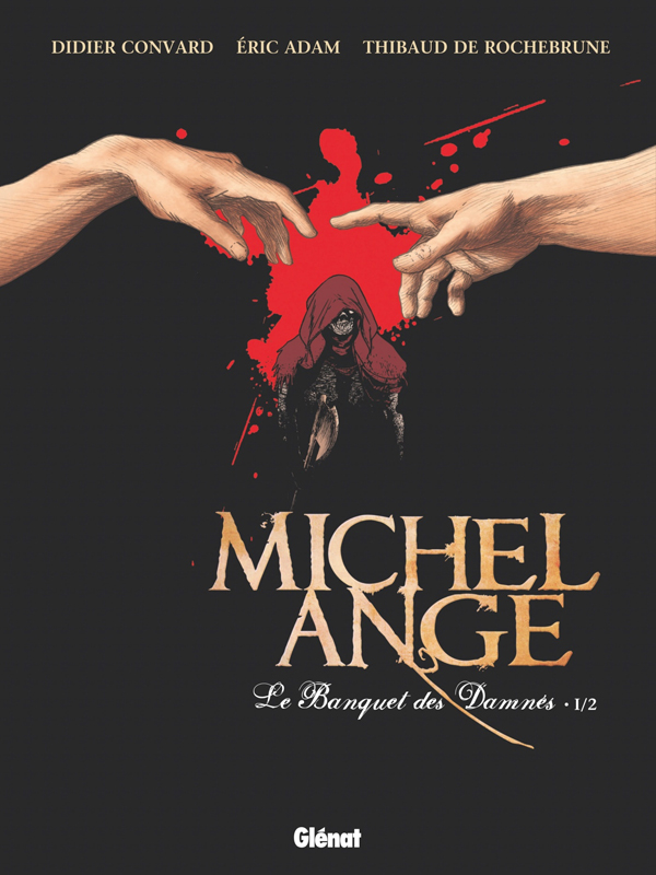 Michel Ange : Le banquet des damnés Tome 1