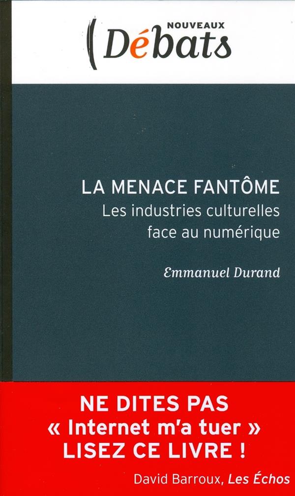 La menace fantome / Les industries culturelles face au numérique