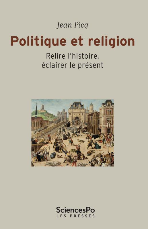 Politique et religion. Relire l'histoire, éclairer le présent