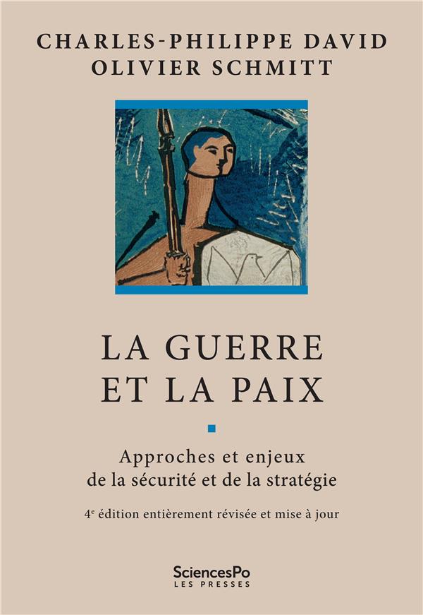 La guerre et la paix. Approches et enjeux de la sécurité et de la stratégie, 4e édition revue et cor