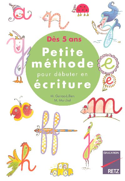 Petite méthode pour débuter en écriture. Dès 5 ans