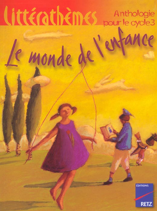 Le monde de l'enfance. Anthologie pour le cycle 3