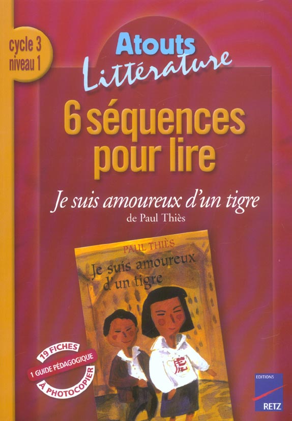 6 séquences pour lire Je suis amoureux d'un tigre de Paul Thiès Cycle 3 niveau 1
