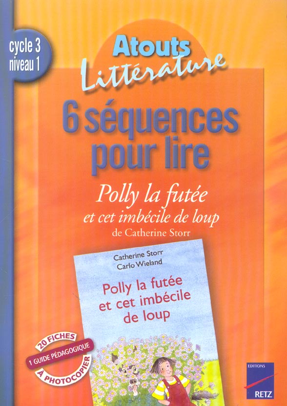 6 séquences pour lire Polly la futée et cet imbécile de loup de Catherine Storr, Cycle 3, niveau 1
