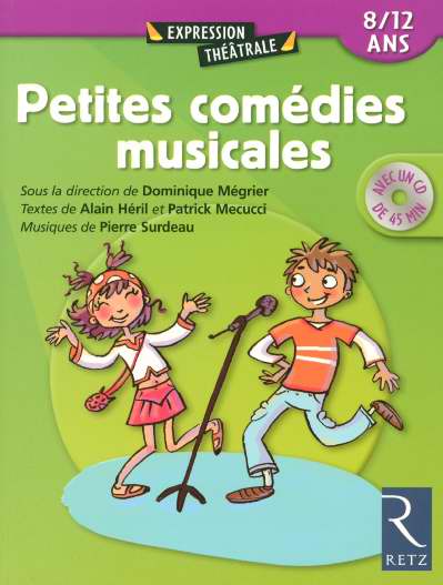 Petites comédies musicales. 8-12 ans, avec 1 CD audio